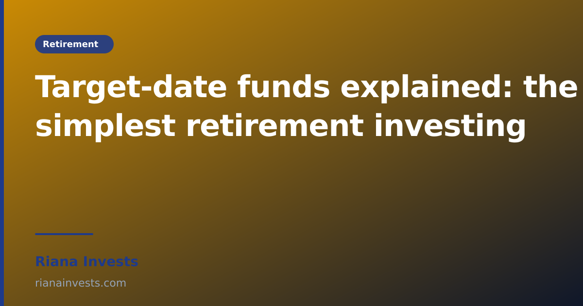 Target-date funds explained: the simplest retirement investing strategy